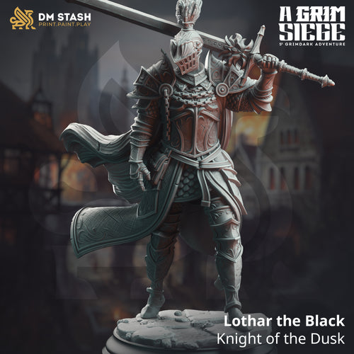 Lothar the Black, Knight of the Dusk - A Grim Siege - DM Stash - Terrain Wargaming D&D DnD 32mm 40mm 54mm 75mm