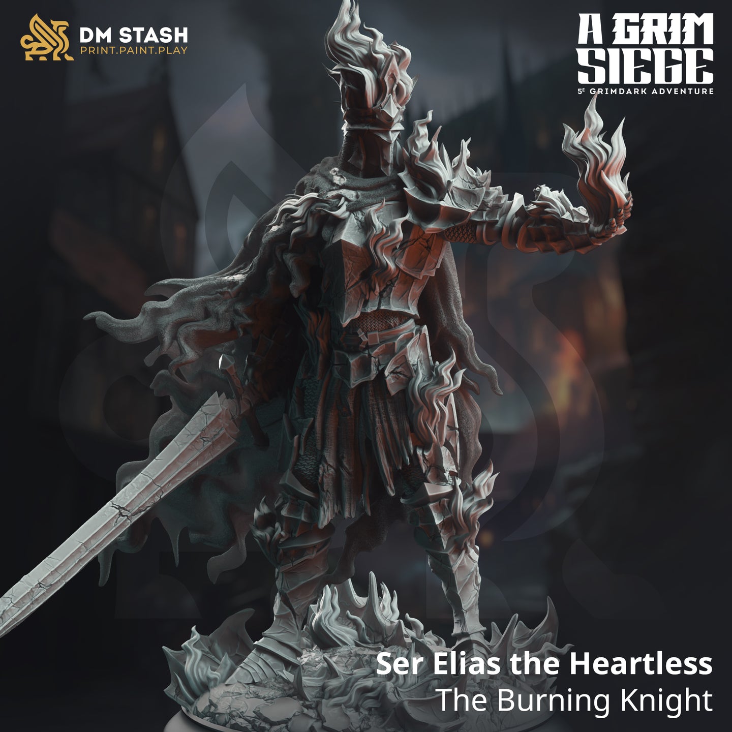 Ser Elias the Heartless, The Burning Knight - A Grim Siege - DM Stash - Terrain Wargaming D&D DnD 32mm 40mm 54mm 75mm