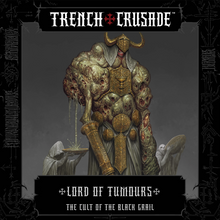 Load image into Gallery viewer, The Cult of the Black Grail Lord of Tumours  - Trench Crusade